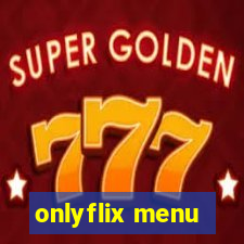 onlyflix menu